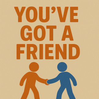 You've Got A Friend
